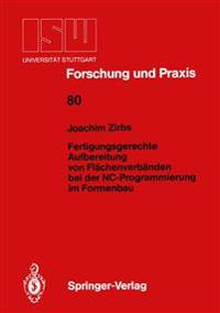 Fertigungsgerechte Aufbereitung von Flächenverbänden bei der NC-Programmierung im Formenbau