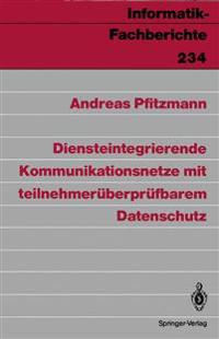 Diensteintegrierende Kommunikationsnetze mit teilnehmerüberprüfbarem Datenschutz