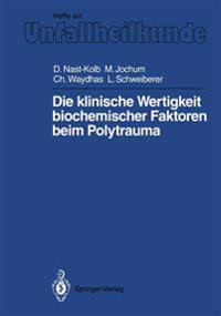 Die klinische Wertigkeit biochemischer Faktoren beim Polytrauma