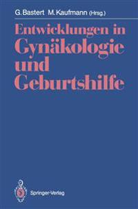 Entwicklungen in Gynäkologie und Geburtshilfe