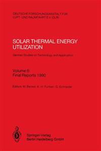 Solar Thermal Energy Utilization. German Studies on Technology and Application