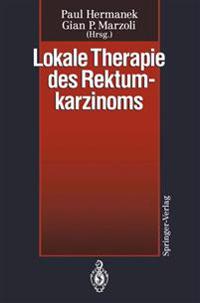 Lokale Therapie des Rektumkarzinoms