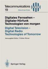 Digitales Fernsehen — Digitaler Hörfunk Technologien von morgen / Digital Television — Digital Radio Technologies of Tomorrow