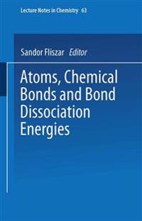 Atoms, Chemical Bonds and Bond Dissociation Energies