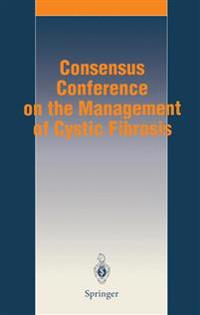 Consensus Conference on the Management of Cystic Fibrosis