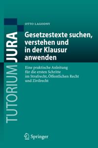 Gesetzestexte suchen, verstehen und in der Klausur anwenden