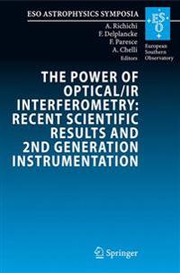 The Power of Optical/IR Interferometry: Recent Scientific Results and 2nd Generation Instrumentation