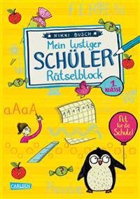 Mein lustiger Schüler-Rätselblock. Rätsel für die 1. Klasse