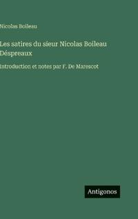 Les satires du sieur Nicolas Boileau Déspreaux