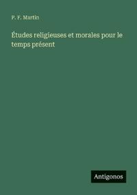 Études religieuses et morales pour le temps présent