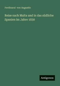 Bokomslag för "Reise nach Malta und in das südliche Spanien im Jahre 1830"