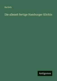 Die allezeit fertige Hamburger Köchin