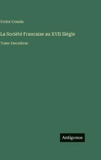 La Société Francaise au XVII Siègle