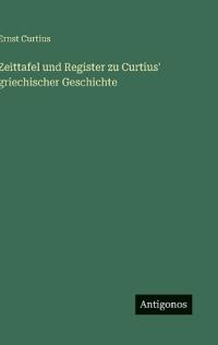 Zeittafel und Register zu Curtius' griechischer Geschichte