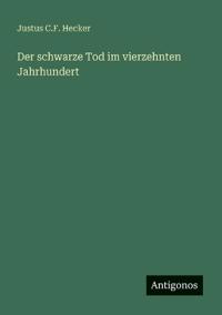 Bokomslag för "Der schwarze Tod im vierzehnten Jahrhundert"