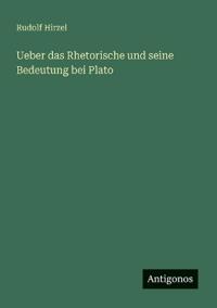 Bokomslag för "Ueber das Rhetorische und seine Bedeutung bei Plato"