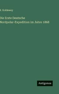 Bokomslag för "Die Erste Deutsche Nordpolar-Expedition im Jahre 1868"