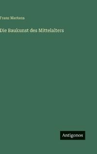 Die Baukunst des Mittelalters