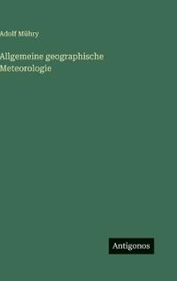 Allgemeine geographische Meteorologie