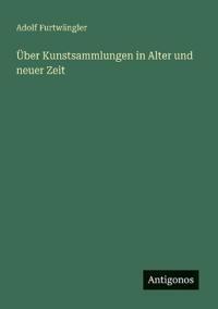 Bokomslag för "Über Kunstsammlungen in Alter und neuer Zeit"