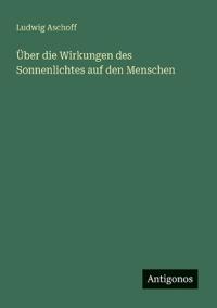 Über die Wirkungen des Sonnenlichtes auf den Menschen