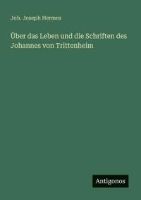 Kirjan kansi "Über das Leben und die Schriften des Johannes von Trittenheim"