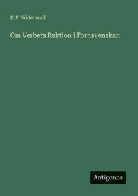 Kirjan kansi "Om Verbets Rektion i Fornsvenskan"