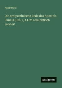 Kirjan kansi "Die antipetrinische Rede des Apostels Paulus (Gal. 2, 14-21) dialektisch erörtert"