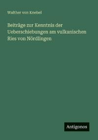 Bokomslag för "Beiträge zur Kenntnis der Ueberschiebungen am vulkanischen Ries von Nördlingen"