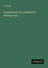 Landeskunde der preußischen Rheinprovinz