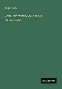 Vom Geisteserbe deutscher Heldenväter