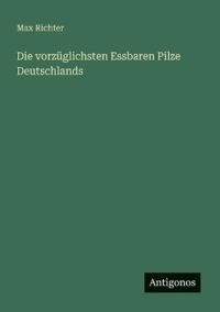 Die vorzüglichsten Essbaren Pilze Deutschlands