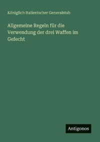 Bokomslag för "Allgemeine Regeln für die Verwendung der drei Waffen im Gefecht"