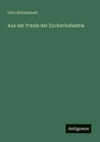 Aus der Praxis der Zuckerindustrie