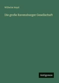 Die große Ravensburger Gesellschaft