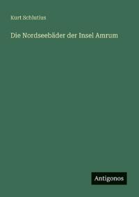 Die Nordseebäder der Insel Amrum