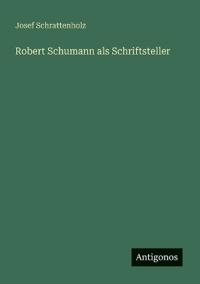Robert Schumann als Schriftsteller