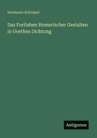 Kirjan kansi "Das Fortleben homerischer Gestalten in Goethes Dichtung"