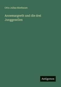 Annemargreth und die drei Junggesellen