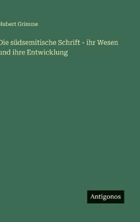Bokomslag för "Die südsemitische Schrift - ihr Wesen und ihre Entwicklung"