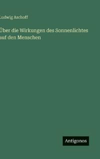 Über die Wirkungen des Sonnenlichtes auf den Menschen