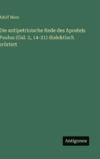 Kirjan kansi "Die antipetrinische Rede des Apostels Paulus (Gal. 2, 14-21) dialektisch erörtert"