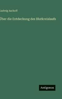Über die Entdeckung des Blutkreislaufs