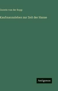 Kaufmannsleben zur Zeit der Hanse