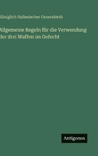 Bokomslag för "Allgemeine Regeln für die Verwendung der drei Waffen im Gefecht"