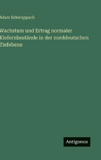Bokomslag för "Wachstum und Ertrag normaler Kiefernbestände in der norddeutschen Tiefebene"
