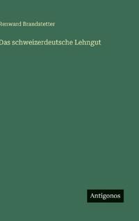 Das schweizerdeutsche Lehngut