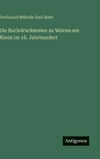 Kirjan kansi "Die Buchdruckereien zu Worms am Rhein im 16. Jahrhundert"