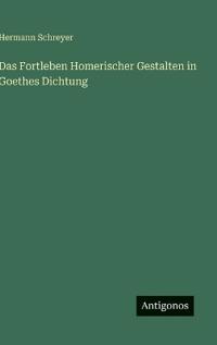 Kirjan kansi "Das Fortleben homerischer Gestalten in Goethes Dichtung"