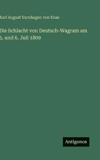 Bokomslag för "Die Schlacht von Deutsch-Wagram am 5. und 6. Juli 1809"